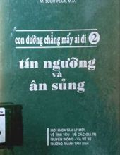 CON ĐƯỜNG CHẲNG MẤY AI ĐI. TẬP 2. TÍN NGƯỠNG VÀ ÂN SỦNG